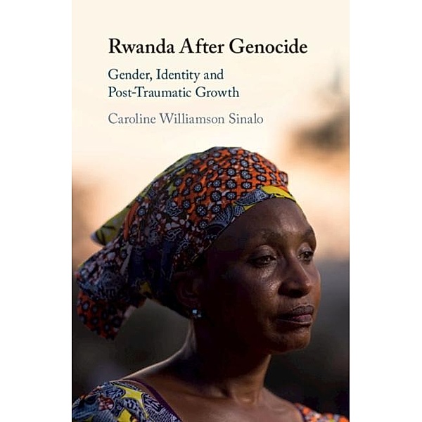 Rwanda After Genocide, Caroline Williamson Sinalo