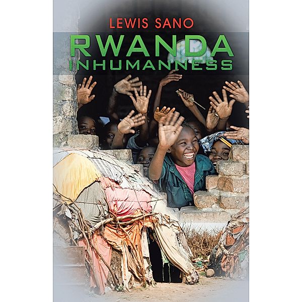 Rwanda Inhumanness, Lewis Sano