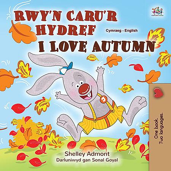 Rwy'n Caru'r Hydref I Love Autumn (Welsh English Bilingual Collection) / Welsh English Bilingual Collection, Shelley Admont, Kidkiddos Books