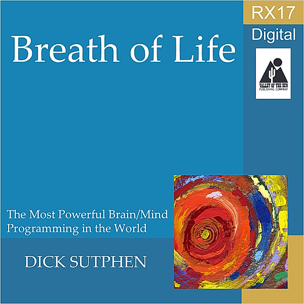 RX 17 Series: Breath of Life, Dick Sutphen