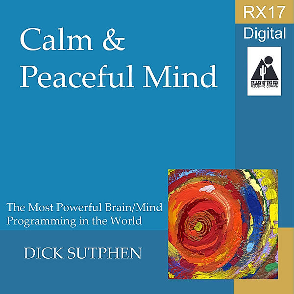 RX 17 Series: Calm and Peaceful Mind, Dick Sutphen