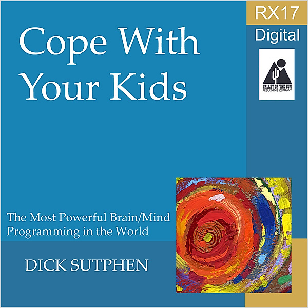 RX 17 Series: Cope with Your Kids, Dick Sutphen