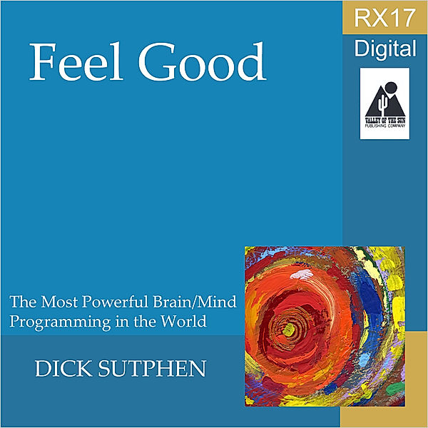 RX 17 Series: Feel Good, Dick Sutphen