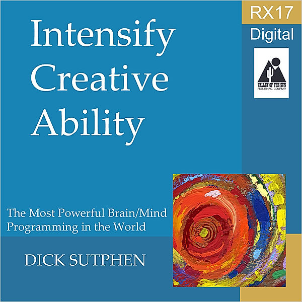 RX 17 Series: Intensify Creative Ability, Dick Sutphen