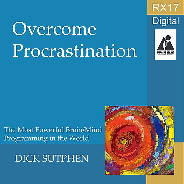 RX 17 Series: Overcome Procrastination, Dick Sutphen