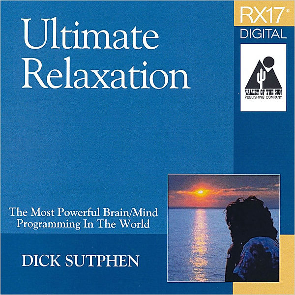 RX 17 Series: Ultimate Relaxation, Dick Sutphen