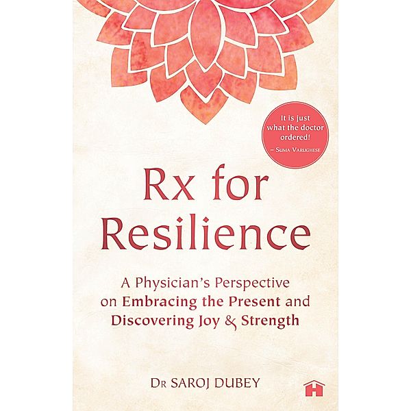 Rx for Resilience, Saroj Dubey