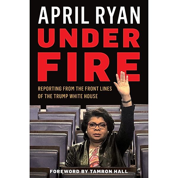 Ryan, A: Under Fire, April Ryan, Tamron Hall