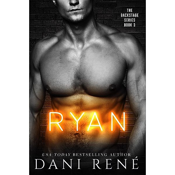 Ryan (Backstage Series, #3) / Backstage Series, Dani René