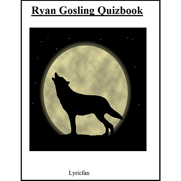 Ryan Gosling Quizbook, Lyricfan