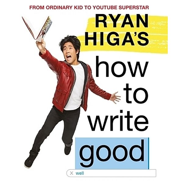 Ryan Higa's How to Write Good, Ryan Higa