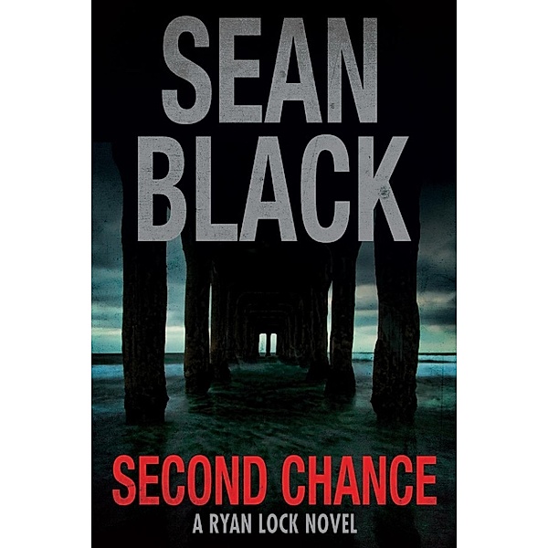 Ryan Lock Thrillers: Second Chance: A Ryan Lock Novel (Ryan Lock Thrillers, #8), Sean Black