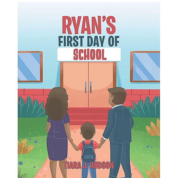 Ryan's First Day of School, Tiara J. Hudson
