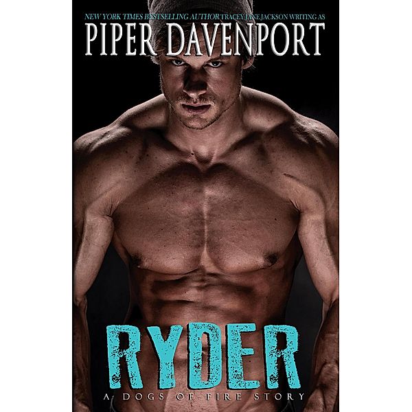 Ryder (A Dogs of Fire Story, #1) / A Dogs of Fire Story, Piper Davenport