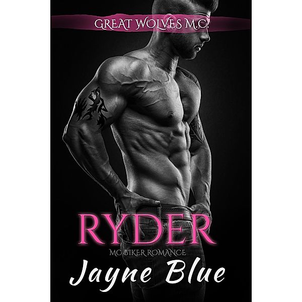 Ryder (Great Wolves Motorcycle Club, #8) / Great Wolves Motorcycle Club, Jayne Blue