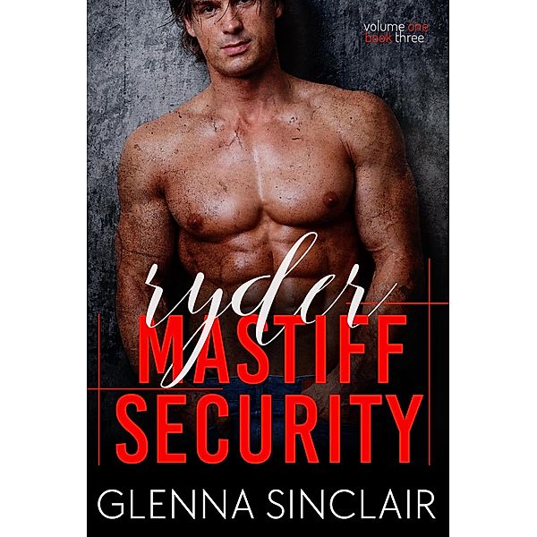 Ryder (Mastiff Security, #3) / Mastiff Security, Glenna Sinclair