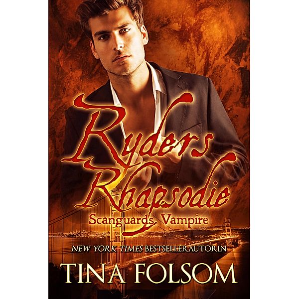 Ryders Rhapsodie (Scanguards Hybriden - Band 1) / Scanguards Vampire Bd.13, Tina Folsom