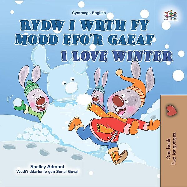 Rydw i wrth fy modd efo'r gaeaf I Love Winter (Welsh English Bilingual Collection) / Welsh English Bilingual Collection, Shelley Admont, Kidkiddos Books