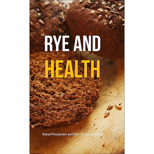 Rye and Health, Kaisa Poutanen, Per Åman