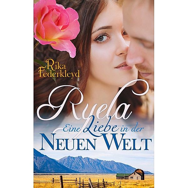 Ryela - Eine Liebe in der Neuen Welt / Cupido Books, Rika Federkleyd