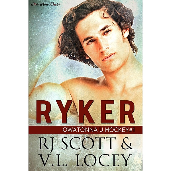 Ryker (Owatonna U Hockey, #1) / Owatonna U Hockey, RJ Scott, V. L. Locey