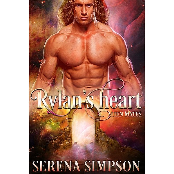 Rylan's Heart (Alien Mate's, #2), Serena Simpson
