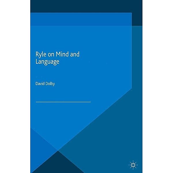 Ryle on Mind and Language / Philosophers in Depth