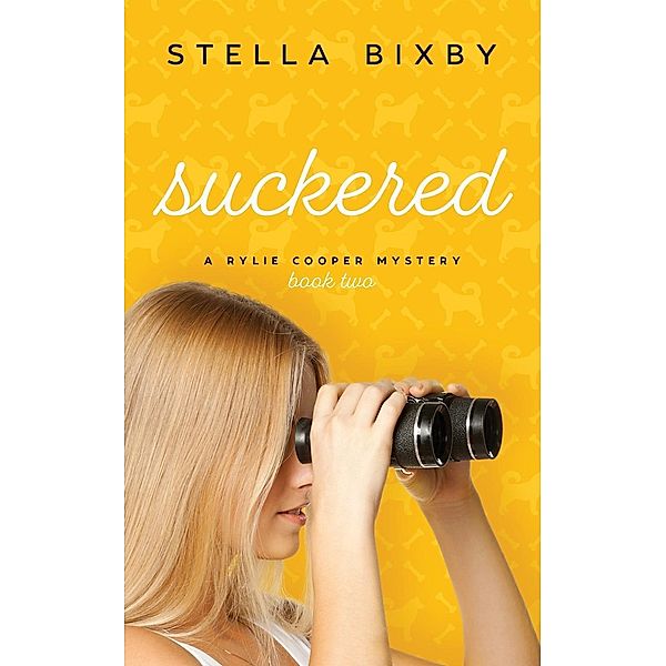 Rylie Cooper Mysteries: 2 Suckered, Stella Bixby