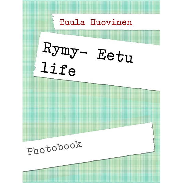 Rymy- Eetu life, Tuula Huovinen