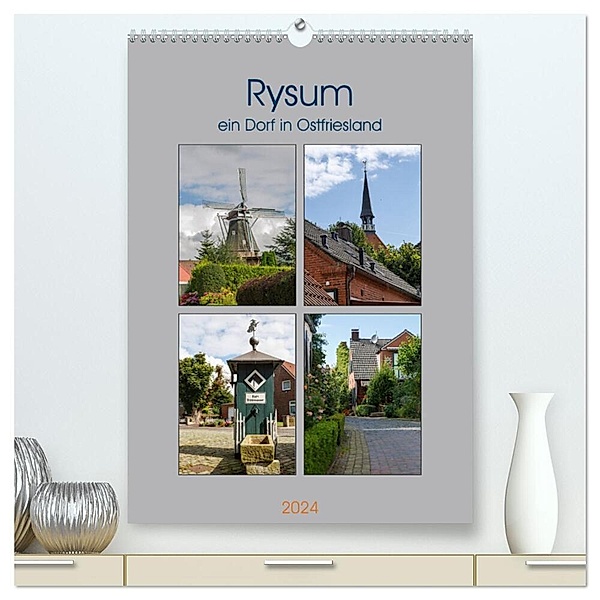 Rysum, ein Dorf in Ostfriesland (hochwertiger Premium Wandkalender 2024 DIN A2 hoch), Kunstdruck in Hochglanz, rolf pötsch