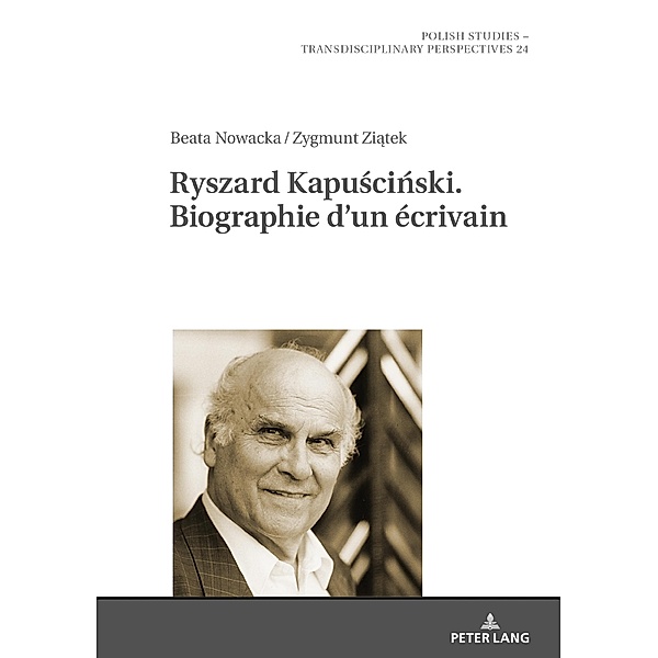 Ryszard Kapuscinski. Biographie d'un ecrivain, Nowacka Beata Nowacka