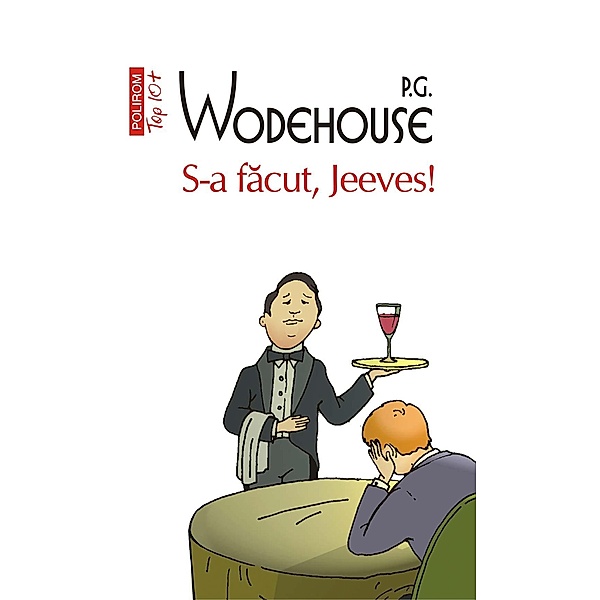S-a facut, Jeeves! / Top 10+, Pelham Grenville Wodehouse