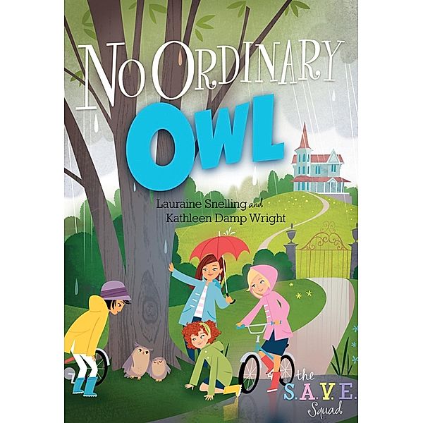 S.A.V.E. Squad Series Book 4:  No Ordinary Owl, Lauraine Snelling