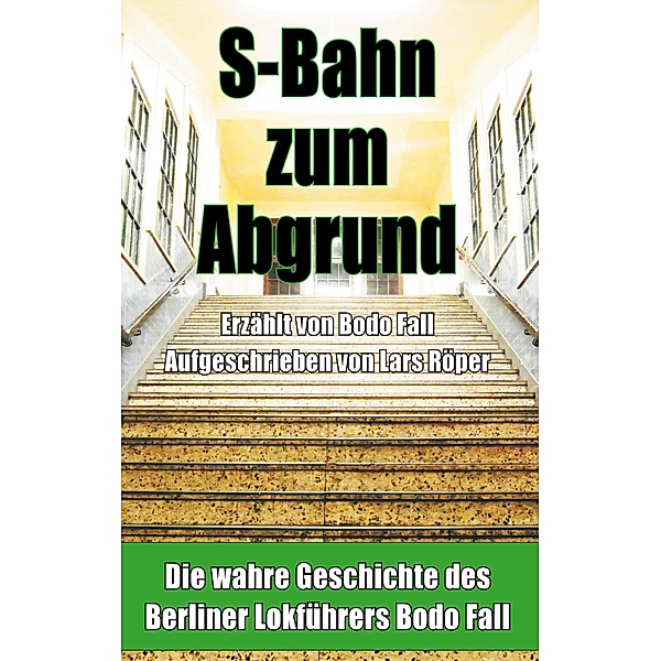 S-Bahn zum Abgrund, Bodo Fall, Lars Röper