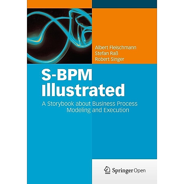 S-BPM Illustrated, Albert Fleischmann, Stefan Raß, Robert Singer