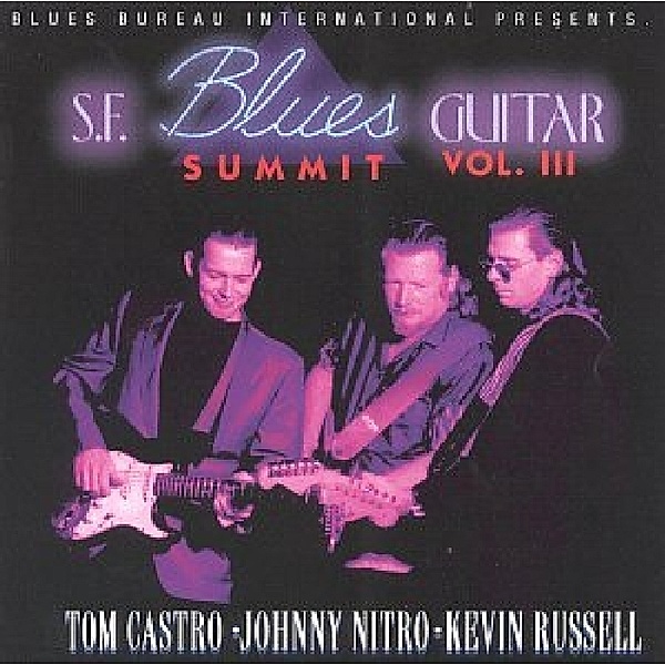 S.F.Blues Guitar Summit Vol.3, Tom Castro, Johnny Nitro, Kevin Russell