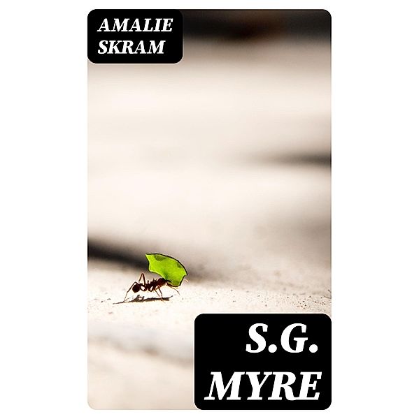 S.G. Myre, Amalie Skram