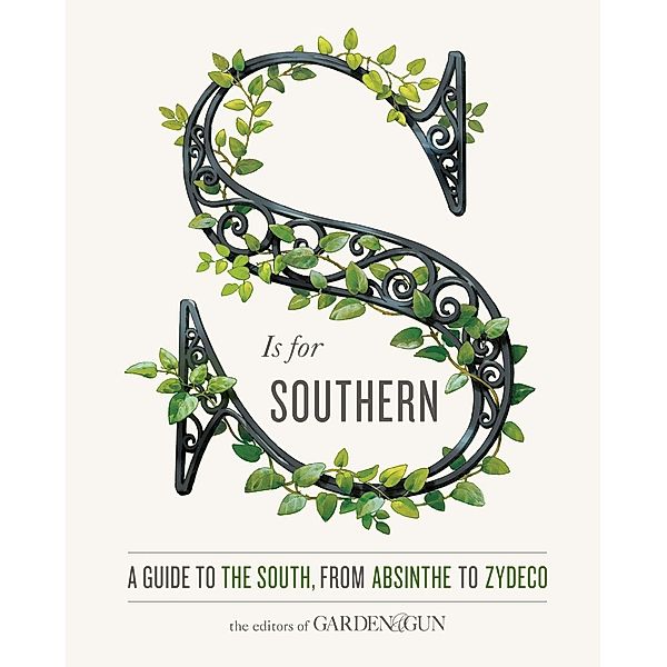 S Is for Southern / Garden & Gun Books Bd.4, Editors Of Garden And Gun, David Dibenedetto