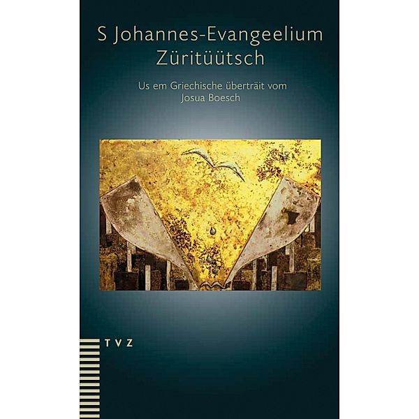 S Johannes-Evangeelium. Züritüütsch