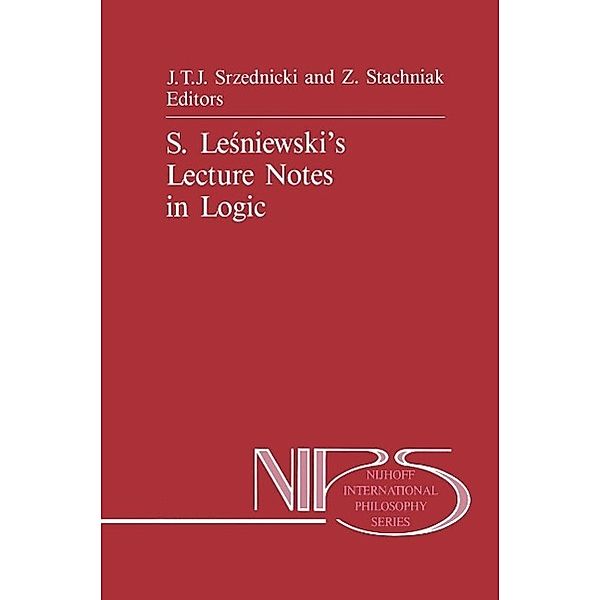 S. Lesniewski's Lecture Notes in Logic / Nijhoff International Philosophy Series Bd.24