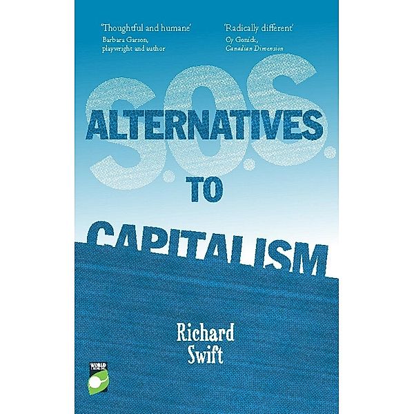 S.O.S. Alternatives to Capitalism, Richard Swift