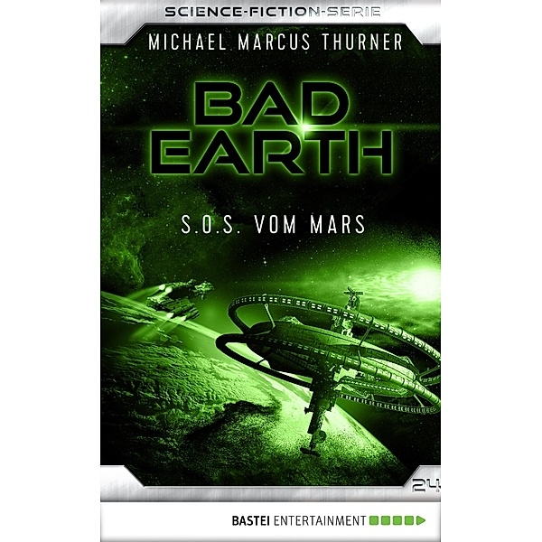 S.O.S. vom Mars / Bad Earth Bd.24, Michael Marcus Thurner