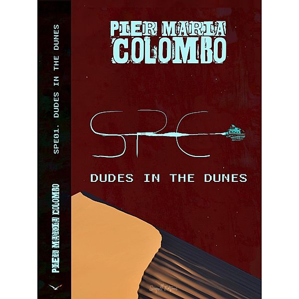 S.P.E. 01 - Dude in the dunes (Space Post Express, #1) / Space Post Express, Seagull Editions, Pier Maria Colombo