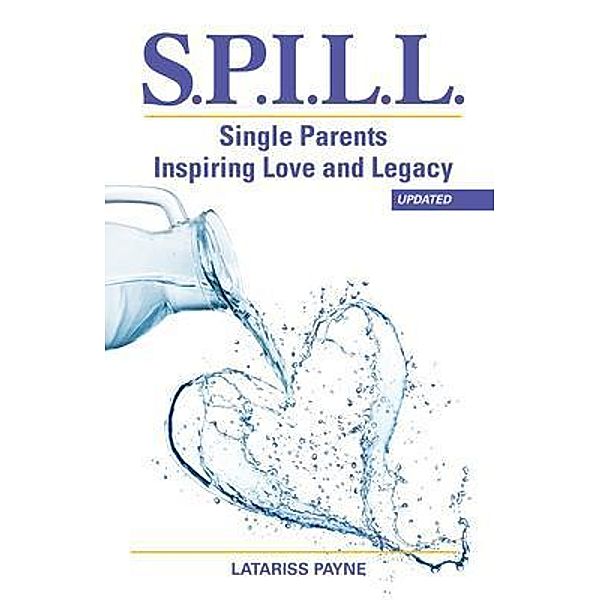 S.P.I.L.L. Single Parents Inspiring Love and Legacy, Latariss Payne