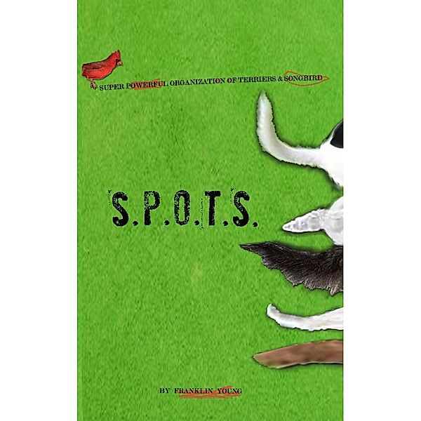 S.P.O.T.S. (Super Powerful Organization of Terriers and Songbird) / Franklin Young, Franklin Young