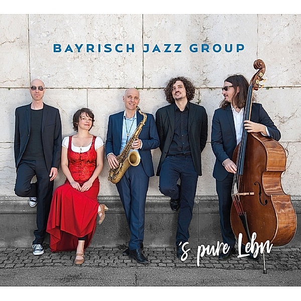 'S Pure Lebn, Bayrisch Jazz Group