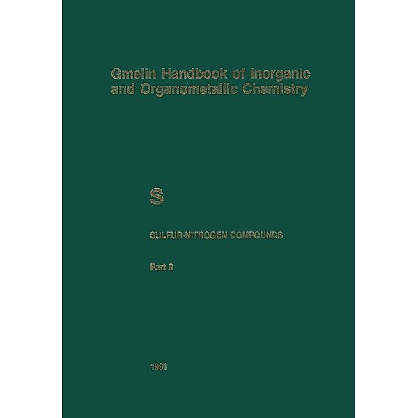 S Sulfur-Nitrogen Compounds / Gmelin Handbook of Inorganic and Organometallic Chemistry - 8th edition Bd.S / S-N / 8, Reimund Jotter, Birgit Ledüc, Norbert Baumann, Hans-Jürgen Fachmann, Brigitte Heibel