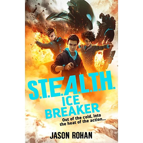 S.T.E.A.L.T.H.: Ice Breaker / S.T.E.A.L.T.H. Bd.2, Jason Rohan