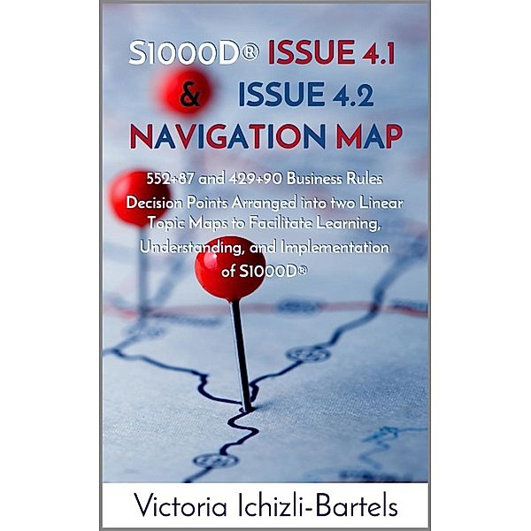 S1000D® Issue 4.1 and Issue 4.2 Navigation Map, Victoria Ichizli-Bartels