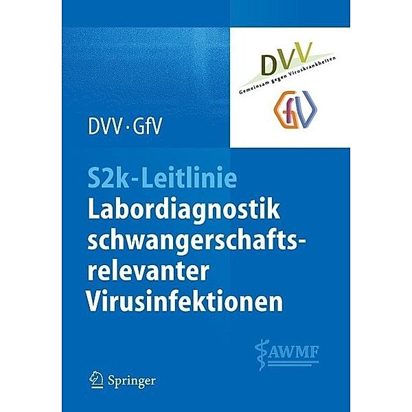 S2k-Leitlinie - Labordiagnostik schwangerschaftsrelevanter Virusinfektionen